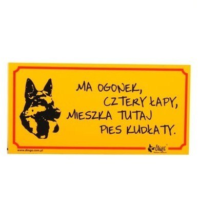 Dingo Tabliczka ostrzegawcza "Ma ogonek, cztery łapy, mieszka tutaj pies kudłaty" Dingo Tabliczka ostrzegawcza "Ma ogonek, cztery łapy, mieszka tutaj pies kudłaty"